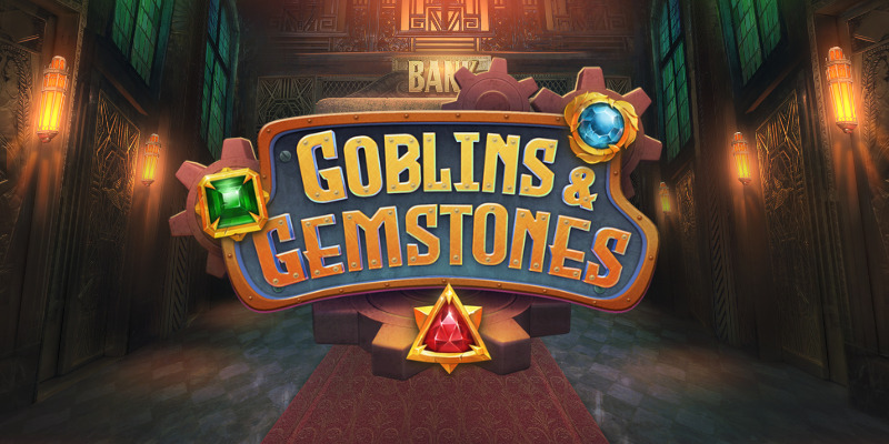 Goblins & Gemstones Slot:  Greed is Good