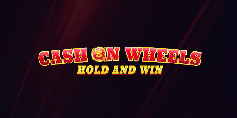 Cash on Wheels: Hold & Win - Slot Breakdown