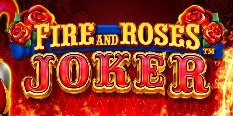 Fire and Roses Joker Slot:  Burn Baby Burn