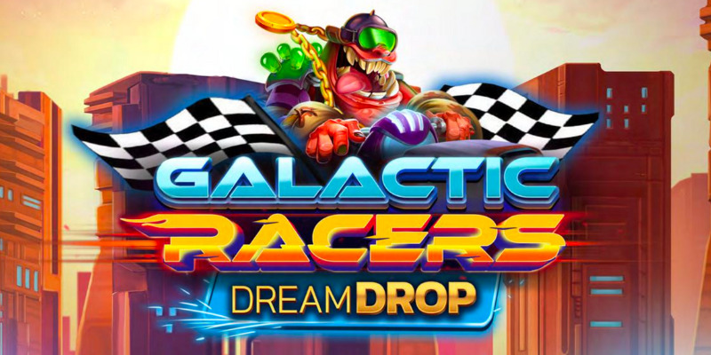 Galactic Racers Dream Drop Slot: Pedal to the Metal for Massive Wins