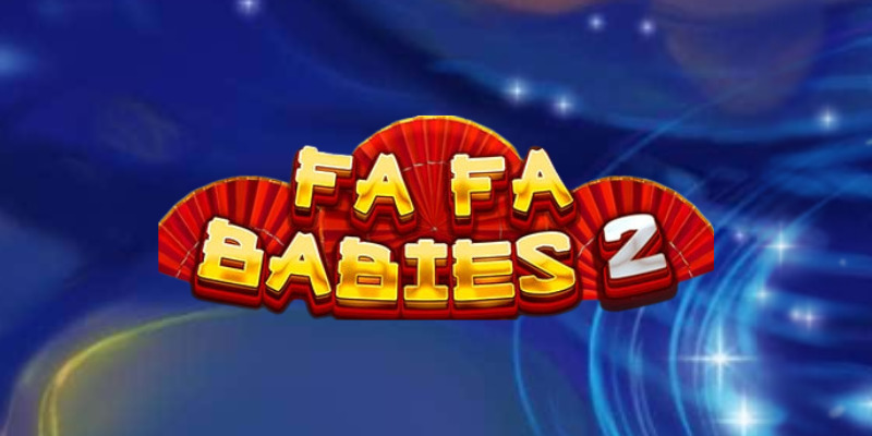 Fa Fa Babies 2 Slot: Honest Review - Don't Play Until You Read This