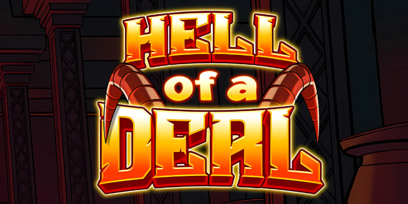 Hell of a Deal Slot:  Straight to Hell and Back (Maybe Richer)