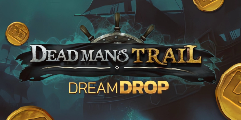 Dead Man's Trail Dream Drop: Yo Ho Ho and a Jackpot Roll!