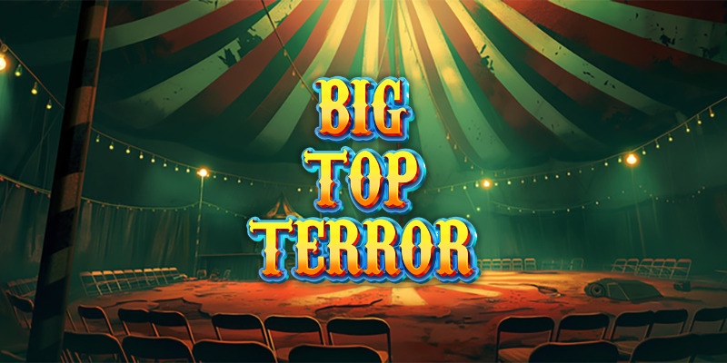 Big Top Terror Slot: Clowns Gone Wild